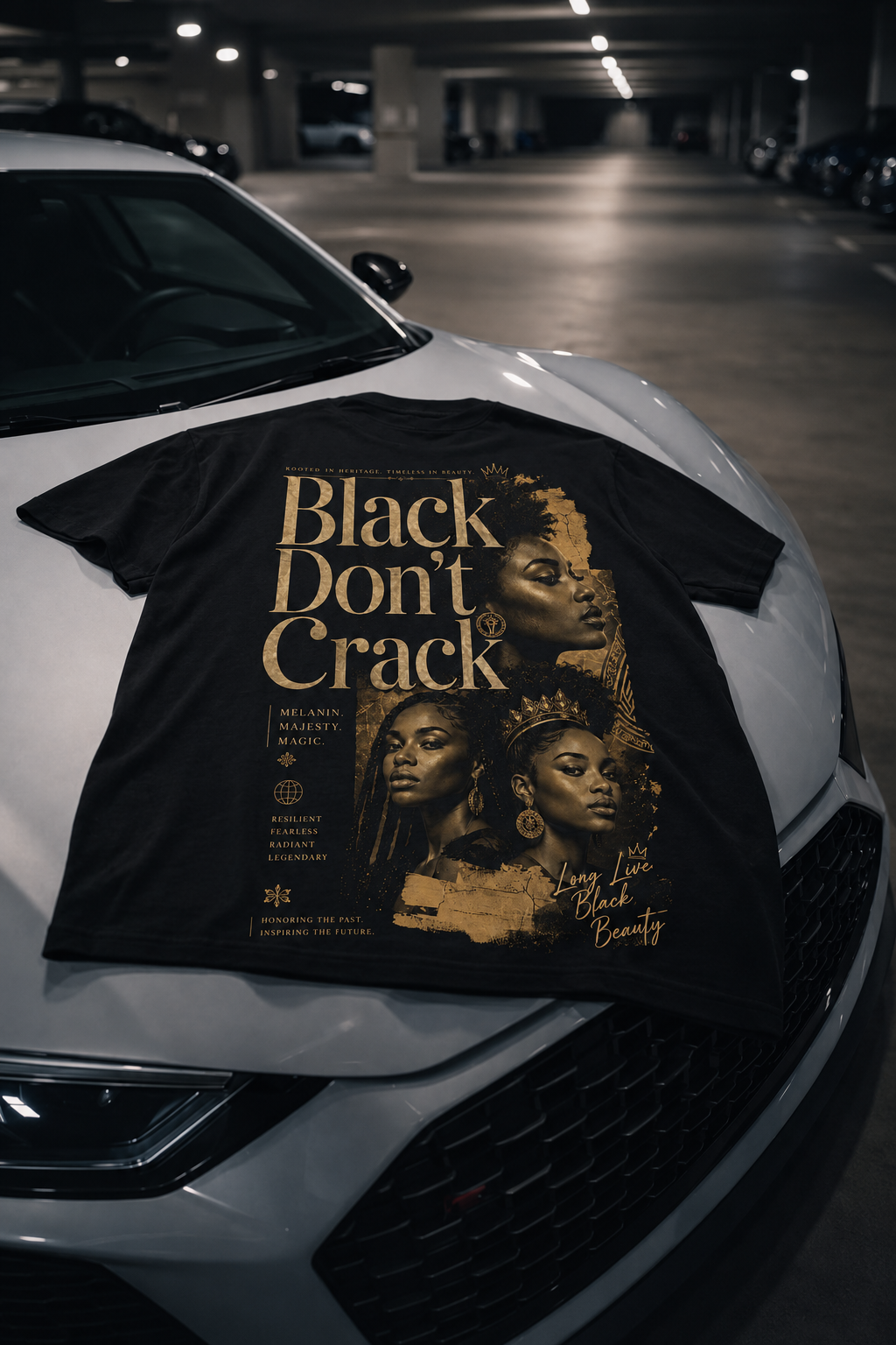Black Don't Crack — Legacy and Beauty tee displayed on the hood of a car.